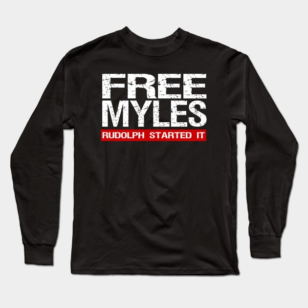 Free Myles Rudolph Started It Long Sleeve T-Shirt by S-Log